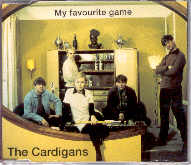 The Cardigans - My Favourite Game